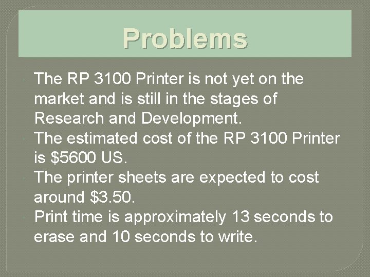 Problems The RP 3100 Printer is not yet on the market and is still