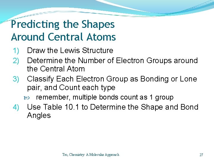 Predicting the Shapes Around Central Atoms Draw the Lewis Structure Determine the Number of