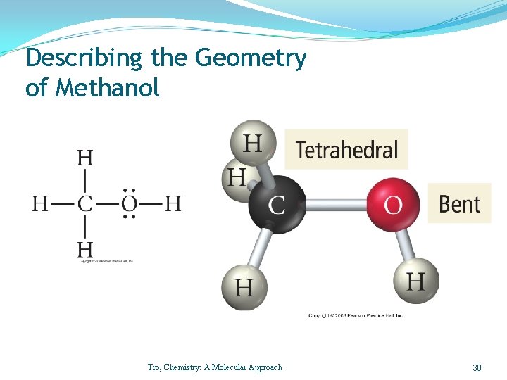 Describing the Geometry of Methanol Tro, Chemistry: A Molecular Approach 30 