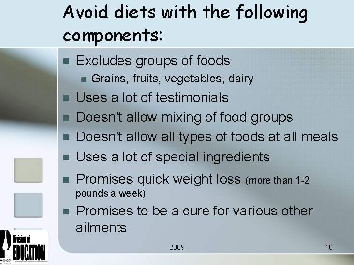 Avoid diets with the following components: n Excludes groups of foods n Grains, fruits,