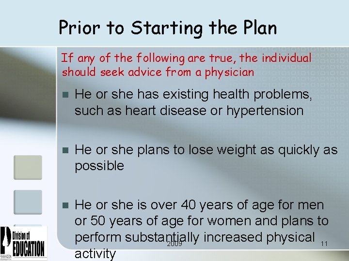 Prior to Starting the Plan If any of the following are true, the individual