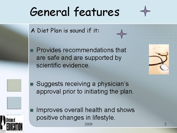 General features A Diet Plan is sound if it: n Provides recommendations that are