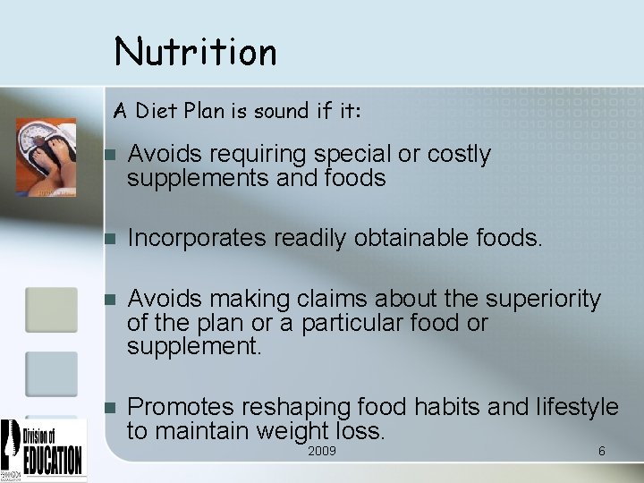 Nutrition A Diet Plan is sound if it: n Avoids requiring special or costly