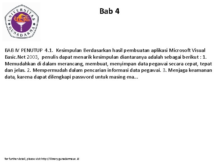 Bab 4 BAB IV PENUTUP 4. 1. Kesimpulan Berdasarkan hasil pembuatan aplikasi Microsoft Visual