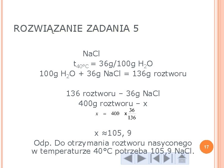 ROZWIĄZANIE ZADANIA 5 Na. Cl t 40°C = 36 g/100 g H 2 O