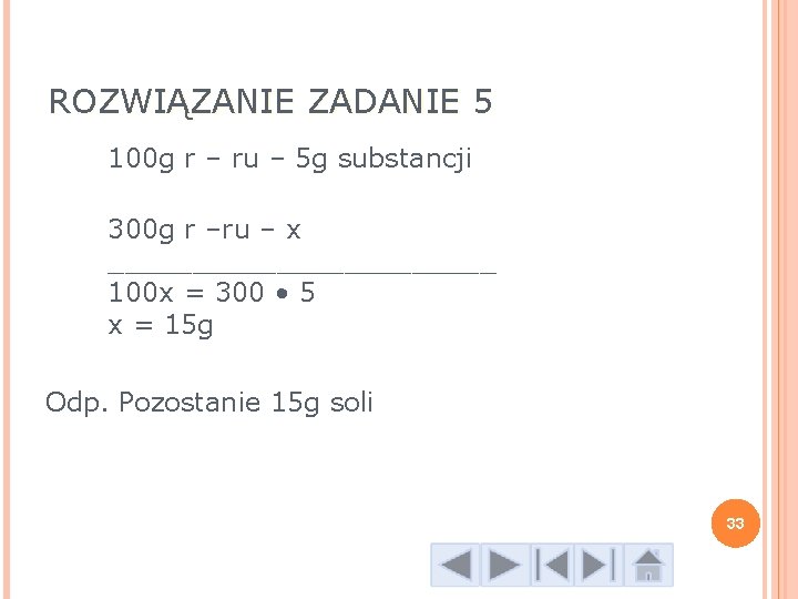 ROZWIĄZANIE ZADANIE 5 100 g r – ru – 5 g substancji 300 g