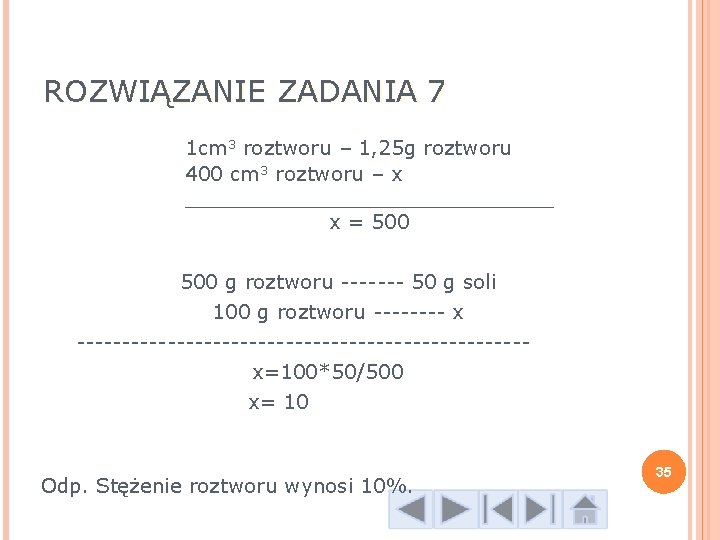 ROZWIĄZANIE ZADANIA 7 1 cm 3 roztworu – 1, 25 g roztworu 400 cm