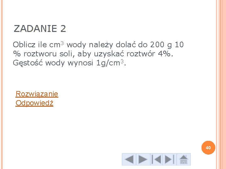 ZADANIE 2 Oblicz ile cm 3 wody należy dolać do 200 g 10 %