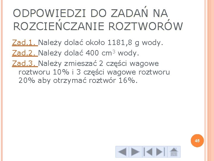 ODPOWIEDZI DO ZADAŃ NA ROZCIEŃCZANIE ROZTWORÓW Zad. 1. Należy dolać około 1181, 8 g