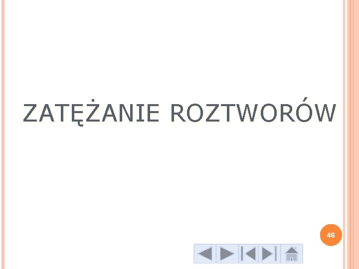 ZATĘŻANIE ROZTWORÓW 46 