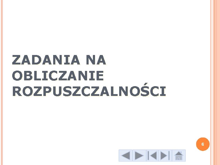 ZADANIA NA OBLICZANIE ROZPUSZCZALNOŚCI 6 