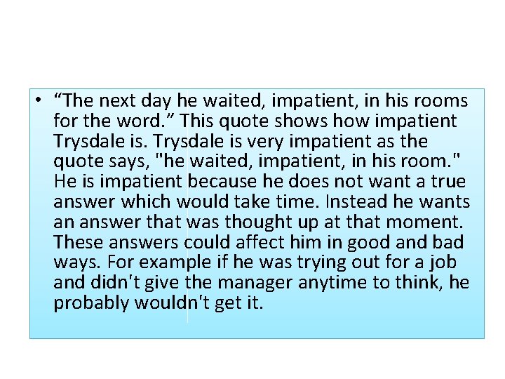  • “The next day he waited, impatient, in his rooms for the word.