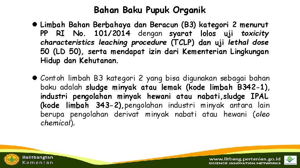 Bahan Baku Pupuk Organik Limbah Bahan Berbahaya dan Beracun (B 3) kategori 2 menurut