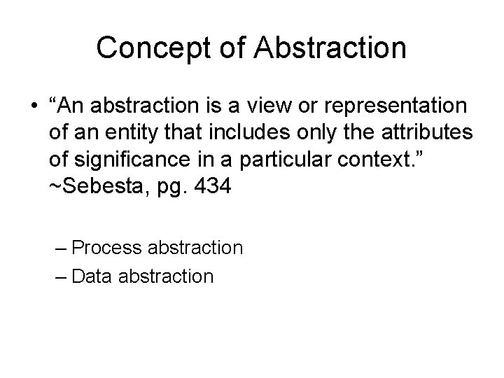 Concept of Abstraction • “An abstraction is a view or representation of an entity