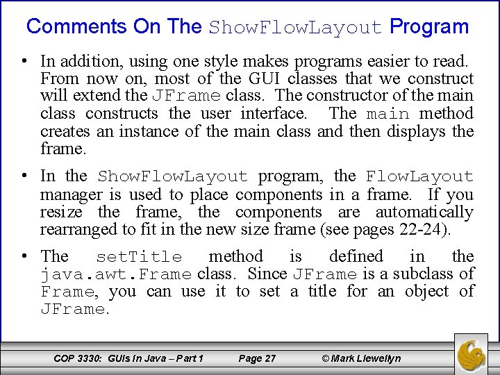 Comments On The Show. Flow. Layout Program • In addition, using one style makes