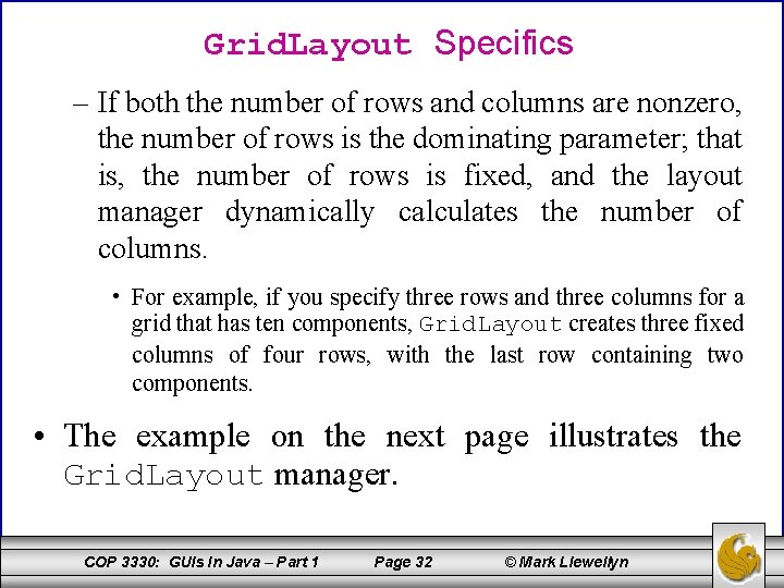 Grid. Layout Specifics – If both the number of rows and columns are nonzero,