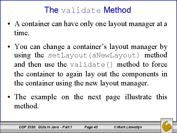 The validate Method • A container can have only one layout manager at a