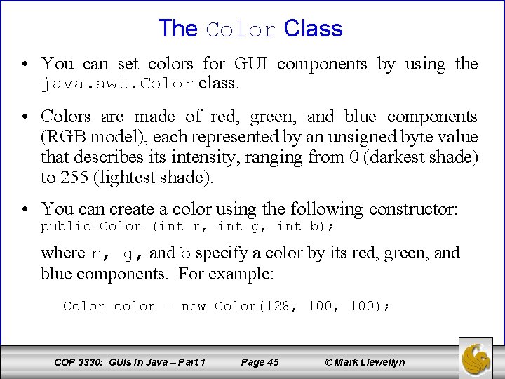 The Color Class • You can set colors for GUI components by using the