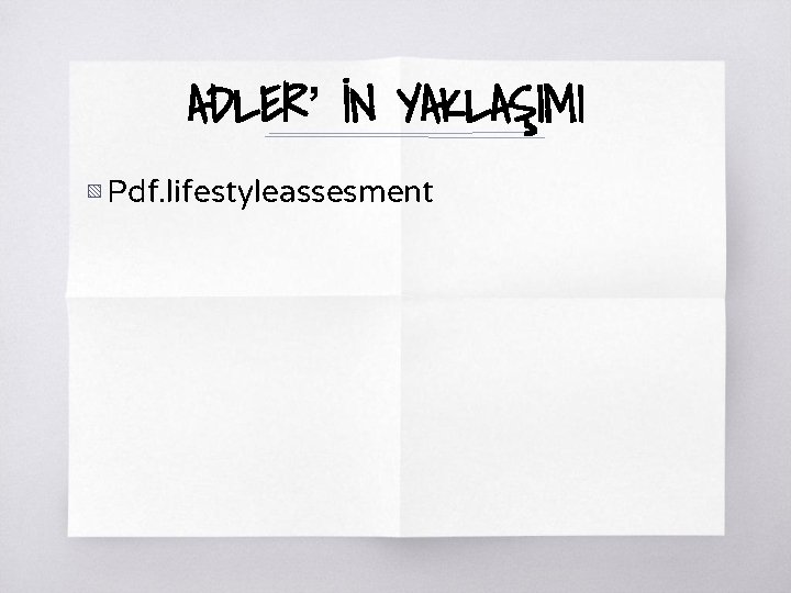 ADLER’ İN YAKLAŞIMI ▧ Pdf. lifestyleassesment 