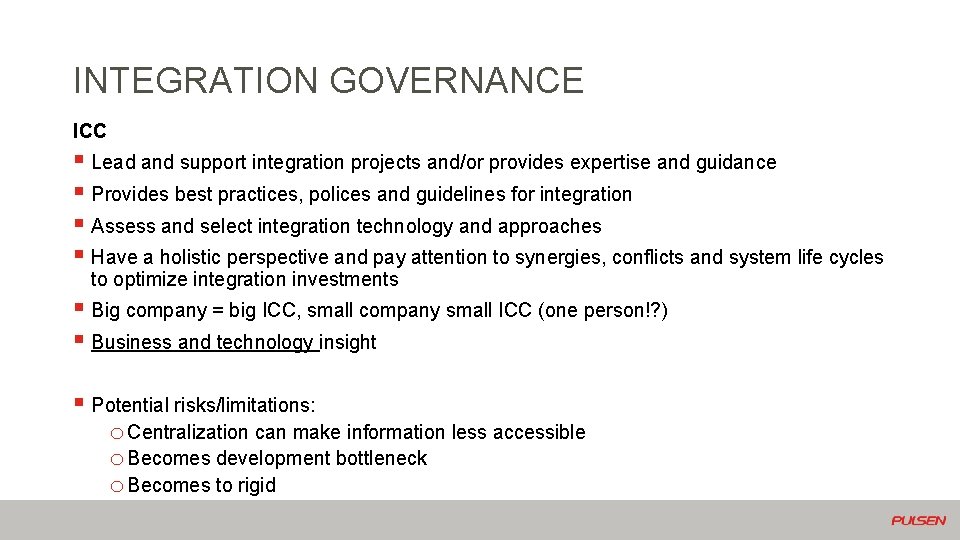 INTEGRATION GOVERNANCE ICC § Lead and support integration projects and/or provides expertise and guidance