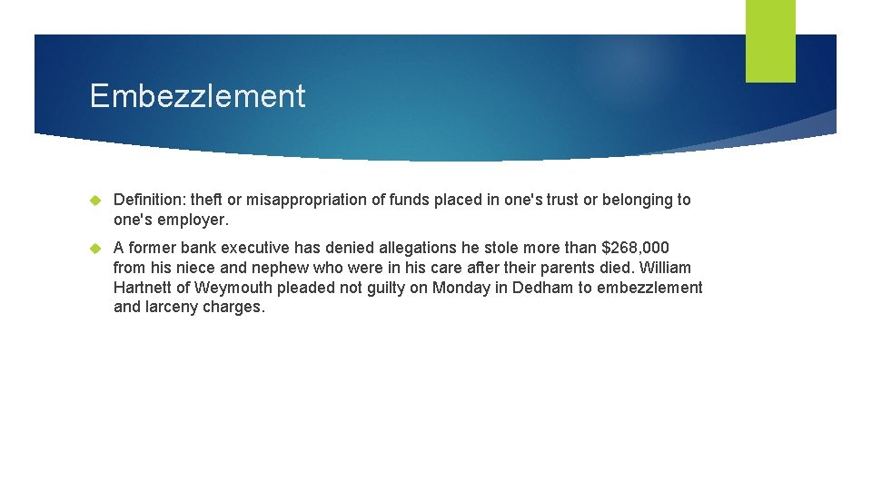 Embezzlement Definition: theft or misappropriation of funds placed in one's trust or belonging to