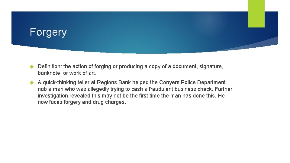 Forgery Definition: the action of forging or producing a copy of a document, signature,