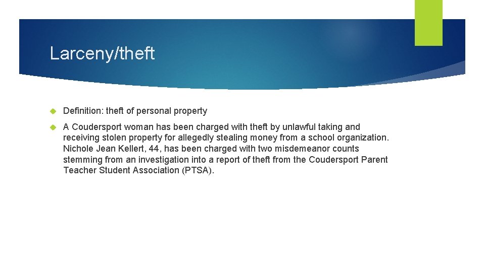 Larceny/theft Definition: theft of personal property A Coudersport woman has been charged with theft