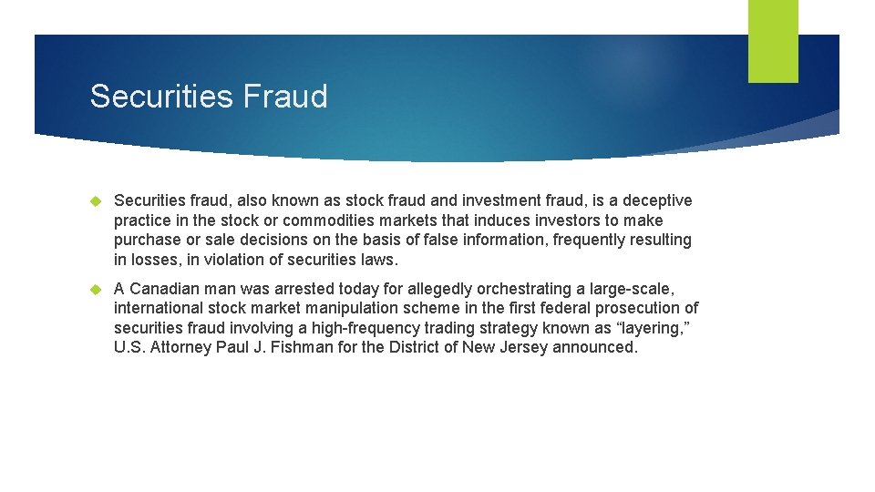 Securities Fraud Securities fraud, also known as stock fraud and investment fraud, is a