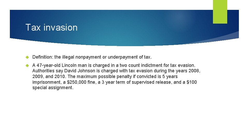 Tax invasion Definition: the illegal nonpayment or underpayment of tax. A 47 -year-old Lincoln