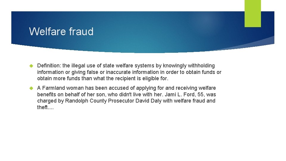 Welfare fraud Definition: the illegal use of state welfare systems by knowingly withholding information