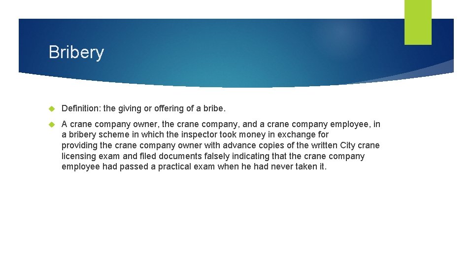 Bribery Definition: the giving or offering of a bribe. A crane company owner, the