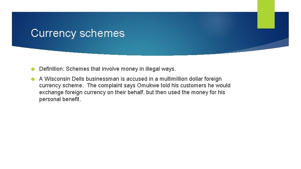 Currency schemes Definition: Schemes that involve money in illegal ways. A Wisconsin Dells businessman