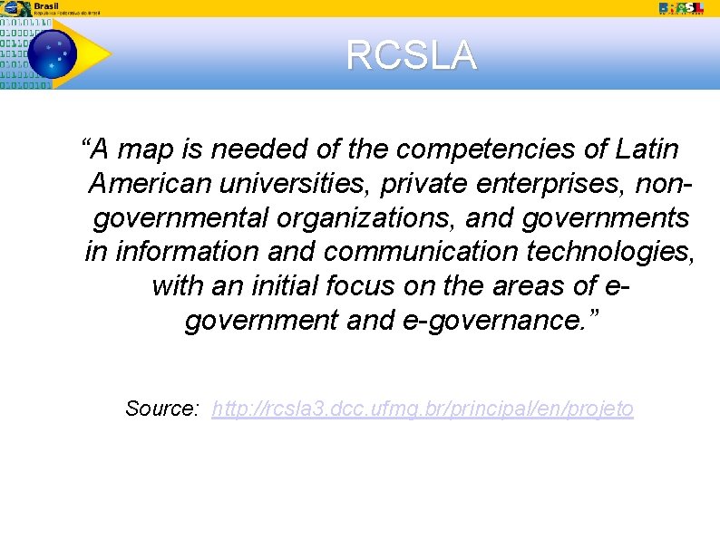 RCSLA “A map is needed of the competencies of Latin American universities, private enterprises,