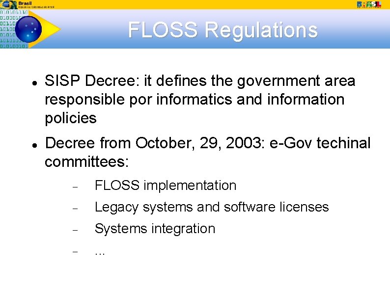 FLOSS Regulations SISP Decree: it defines the government area responsible por informatics and information