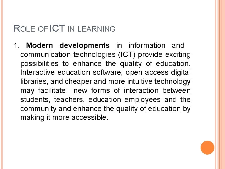 ROLE OF ICT IN LEARNING 1. Modern developments in information and communication technologies (ICT)
