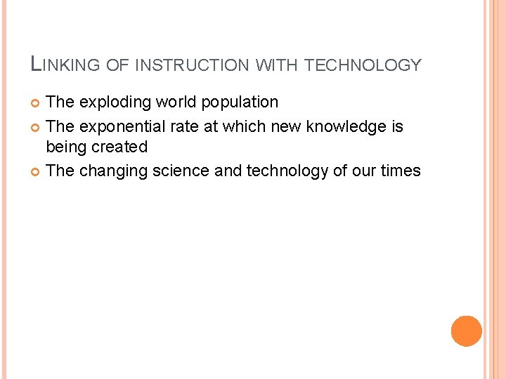 LINKING OF INSTRUCTION WITH TECHNOLOGY The exploding world population The exponential rate at which