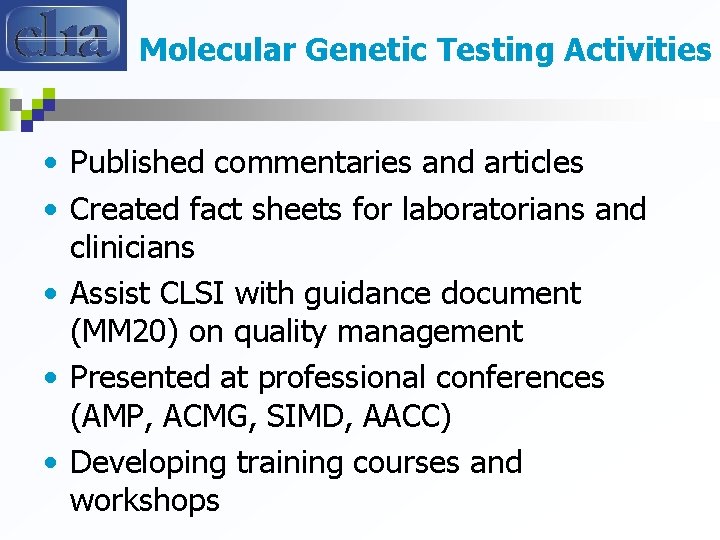 Molecular Genetic Testing Activities • Published commentaries and articles • Created fact sheets for