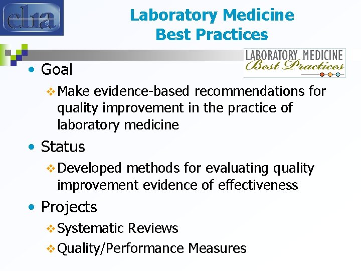 Laboratory Medicine Best Practices • Goal v Make evidence-based recommendations for quality improvement in