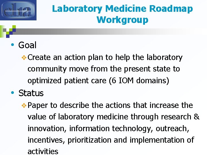 Laboratory Medicine Roadmap Workgroup • Goal v Create an action plan to help the