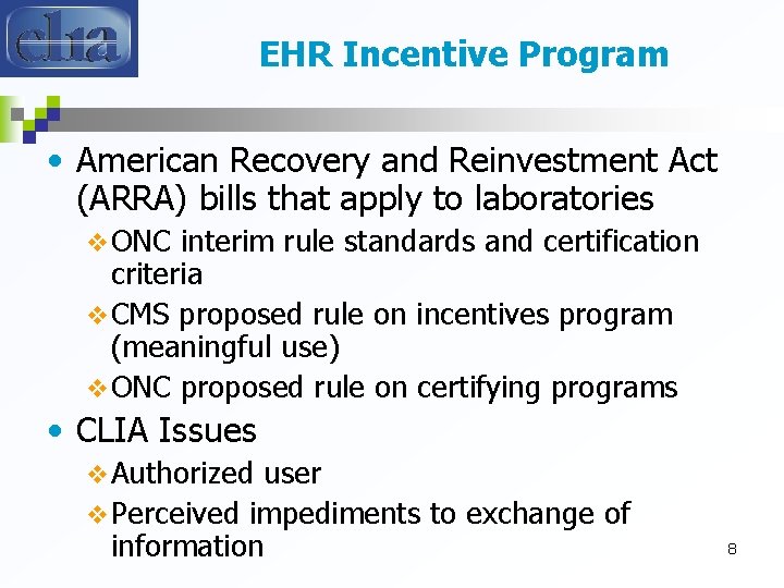 EHR Incentive Program • American Recovery and Reinvestment Act (ARRA) bills that apply to