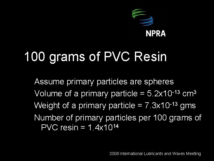 100 grams of PVC Resin Assume primary particles are spheres Volume of a primary