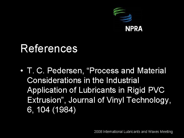 References • T. C. Pedersen, “Process and Material Considerations in the Industrial Application of