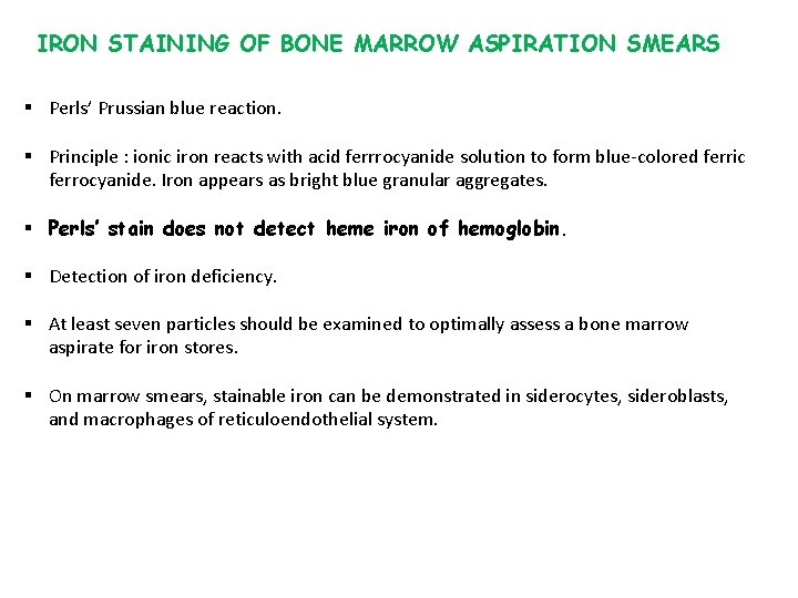 IRON STAINING OF BONE MARROW ASPIRATION SMEARS § Perls’ Prussian blue reaction. § Principle