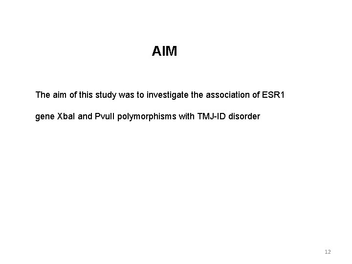 AIM The aim of this study was to investigate the association of ESR 1