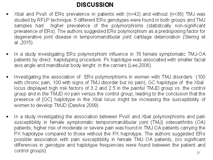 DISCUSSION § Xba. I and Pvu. II of ERα prevalence in patients with (n=42)