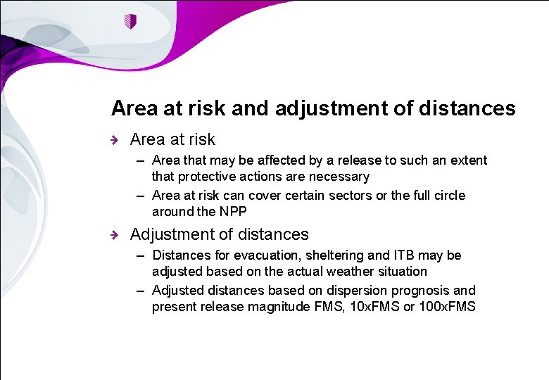 Area at risk and adjustment of distances Area at risk – Area that may