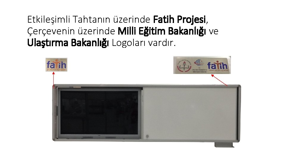 Etkileşimli Tahtanın üzerinde Fatih Projesi, Çerçevenin üzerinde Milli Eğitim Bakanlığı ve Ulaştırma Bakanlığı Logoları