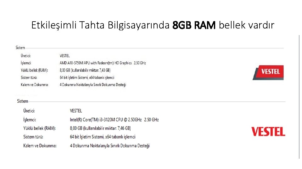  Etkileşimli Tahta Bilgisayarında 8 GB RAM bellek vardır 