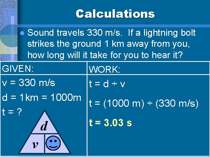 Calculations Sound travels 330 m/s. If a lightning bolt strikes the ground 1 km