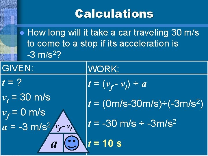 Calculations How long will it take a car traveling 30 m/s to come to